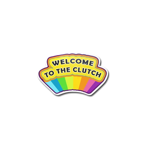 Sticker | Welcome to the Clutch